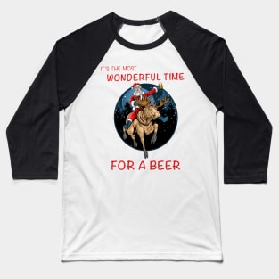 It's the most wonderful time for a beer Santa Claus Christmas Baseball T-Shirt